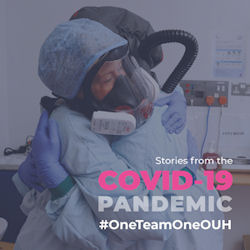 Stories from the COVID-19 Pandemic - #OneTeamOne OUH