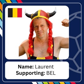Bare-chested smiling man, fists raised to show biceps, wearing dungarees and horned helmet in colours of Belgian flag, with fake plait hanging on either side; with caption 'Name: Laurent; Supporting: BEL'.